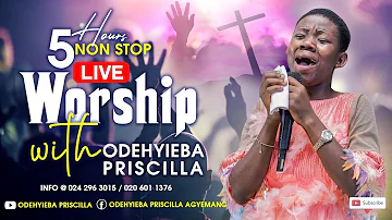 5hrs Non Stop Radio Live Worship with Odehyieba Priscilla