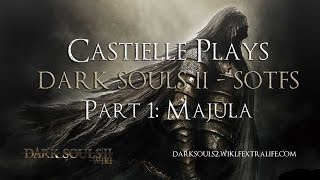 Cas Playing Dark Souls 2: Scholar of the First Sin on PS4 (Part 1)