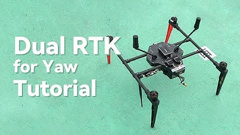 When and how to use dual RTK for yaw?  | UAV tutorial | Drone direction finding