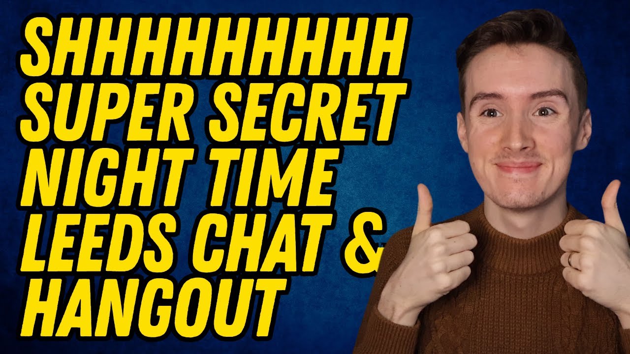 PSSSTT SUPER SECRET LEEDS CHAT GET IN HERE! - YouTube