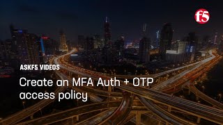 Create an MFA Auth + OTP access policy