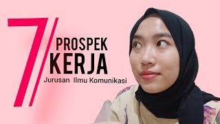 7 PROSPEK KERJA JURUSAN ILMU KOMUNIKASI !!
