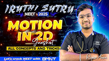 IRUTHI SUTRU ❤️‍🔥 || MOTION IN 2D || GUNSHOT || PHYSICS ||NEET 2025 CRASH COURSE || BMNT 💙
