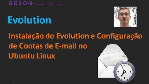Evolution - Instalando e Configurando Contas de e-mail no Ubuntu Linux