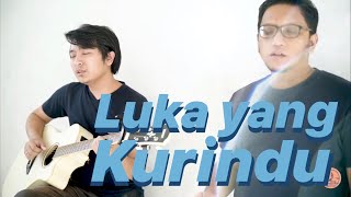 Luka yang Kurindu (Mahen) - acoustic cover