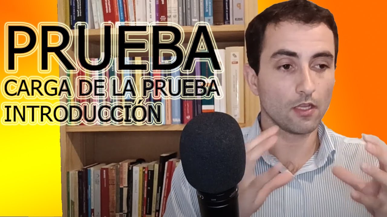 Prueba - Carga de la prueba / Derecho Procesal NIVEL BÁSICO
