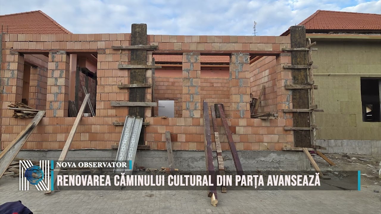 Renovarea Căminului Cultural din Parța avansează