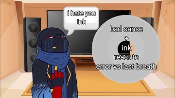 bad sanse+ink react to error vs last breath