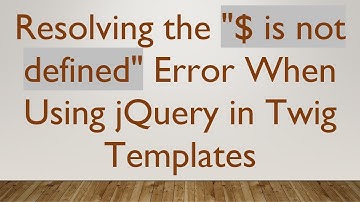 Resolving the "$ is not defined" Error When Using jQuery in Twig Templates