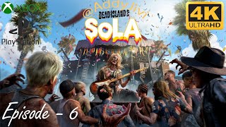 DEAD ISLAND 2 SOLA DLC Gameplay Walkthrough FULL GAME (4K 60FPS) No Commentary-Episode 6