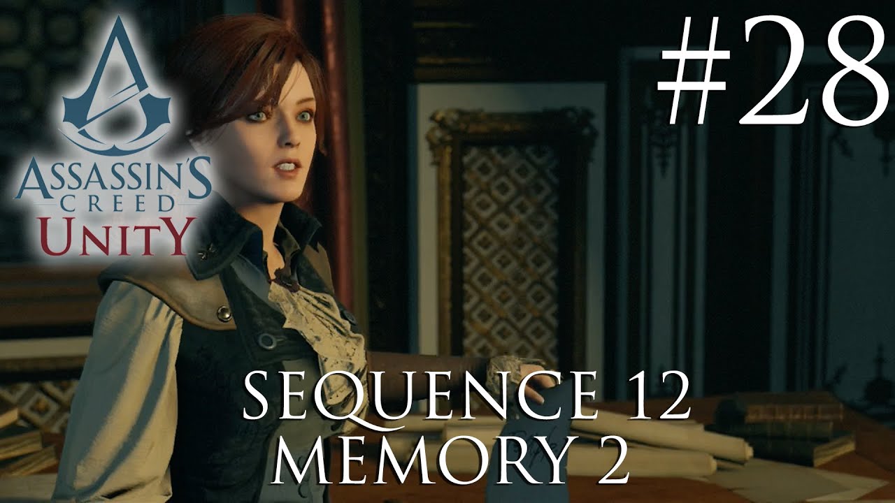 Assassin's Creed Unity Gameplay Playthrough #28 / Sequence 12 Memory 2 ...