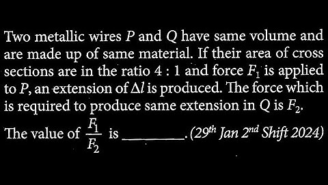 Two metallic wires P and Q have same volume and are made PM DTS 13 Q5