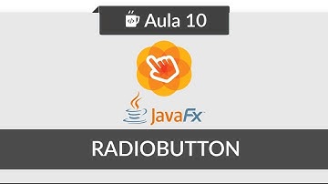 JavaFX para iniciantes - #10 - RadioButton