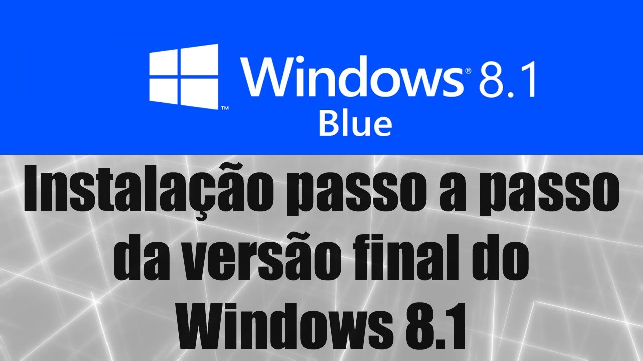Windows 8.1 - Instalação passo-a-passo da versão final do Windows