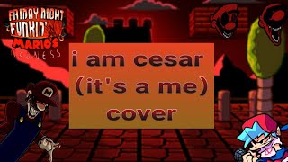 I Am Cesar Its A Me Pero En Mi Versión Cesar.exe Vs Boyfriend