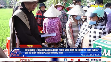 LỄ KHÁNH THÀNH CẦU GIAO THÔNG NÔNG THÔN TẠI HUYỆN GÒ QUAO VÀ PHÁT QUÀ TỪ THIỆN DỊP XUÂN QUÝ MÃO 2023