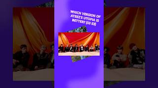 Download Lagu WHICH VERSION OF ATEEZ’S UTOPIA IS BETTER? #kpop #ateez #atiny #kpopedit MP3 Download Lagu WHICH VERSION OF ATEEZ’S UTOPIA IS BETTER? #kpop #ateez #atiny #kpopedit MP3