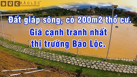 s161☘ Bán đất view sông đẹp mê ly tại Bảo Lộc, có 200m2 thổ cư + vườn cây ăn trái. Đất nền Bảo Lộc.