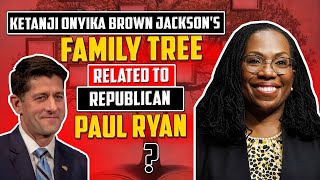 Supreme Court Justice Ketanji Brown Jackson's Family Tree and How She is Related to Paul Ryan by Life with Dr. Trish Varner 7,790 views 2 years ago 14 minutes, 27 seconds