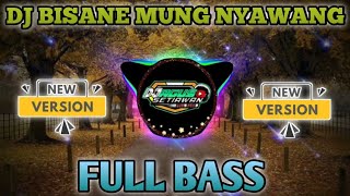 DJ BISANE MUNG NYAWANG - DJ AGUS SETIAWAN OFFICIAL II DJ BANYUWANGIAN FULL BASS TERBARU 2O25