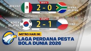 Hasil Pesta Bola Dunia 2026, Meksiko dan Korea Selatan Raih Poin Penuh - [Metro Hari Ini]