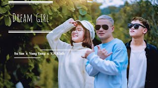 DREAM GIRL - SU SAS x VANG YANG x V.N.KINH「Official MV」