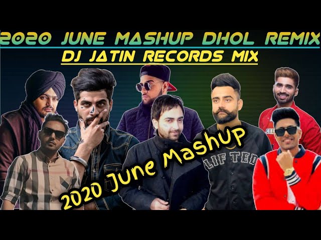 2020 JUNE MASHUP DHOL REMIX SONG DJ JATIN RECORDS MIX LATEST PUNJABI REMIX MASHUP 2020 class=