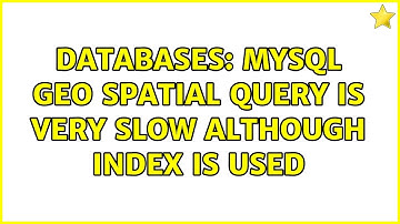 Databases: MySQL Geo Spatial Query is very slow although index is used (4 Solutions!!)