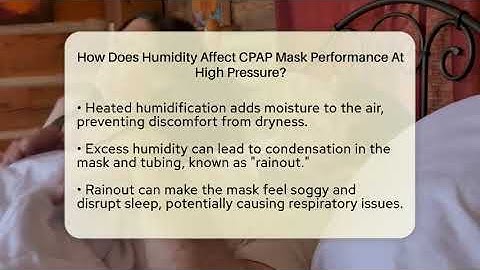 How Does Humidity Affect CPAP Mask Performance At High Pressure? - Sleep Apnea Support Network