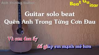 Karaoke Quên Anh Trong Từng Cơn Đau - Guitar Solo Beat Acoustic | Anh Trường Guitar