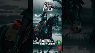 Black Tears of the Fallen - The Black Horse Comes