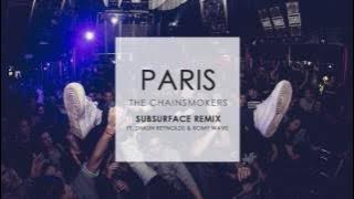 The Chainsmokers - Paris (Subsurface Remix) feat. Shaun Reynolds & Romy Wave