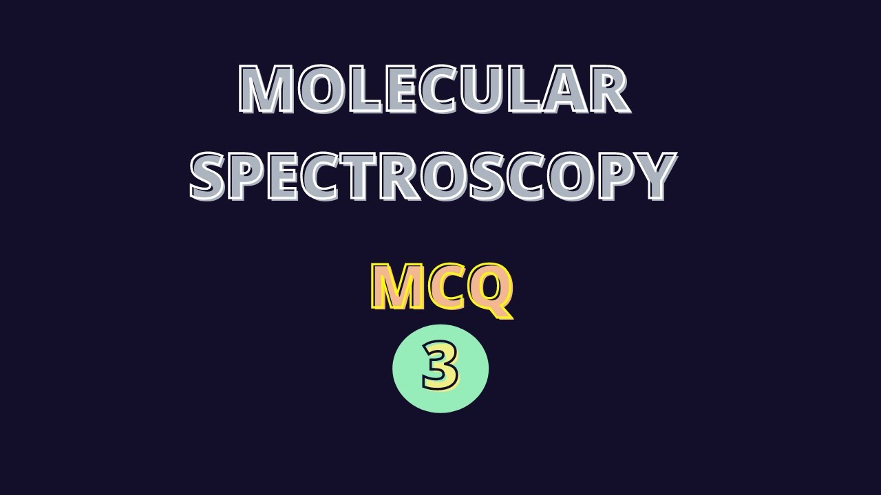 Molecular spectroscopy MCQ Chemset YouTube