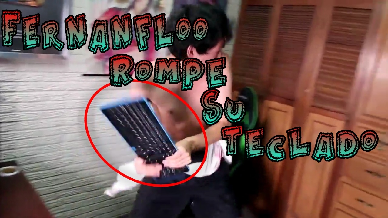Fernanfloo rompe su Teclado :) - YouTube