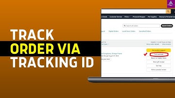 How To Track Amazon Order With Tracking ID (2025) Quick and Easy
