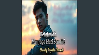 Download Lagu Belajarlah Menjaga Hati Sendiri MP3 Download Lagu Belajarlah Menjaga Hati Sendiri MP3
