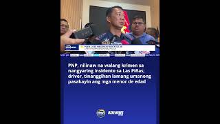 PNP, nilinaw na walang krimen sa nangyaring insidente sa Las Piñas