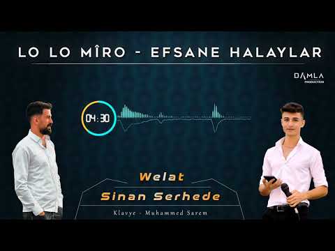 WELAT & SİNAN SERHEDE - LO LO MİRO EFSANE HALAYLAR