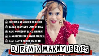 DJ REMIX MAKNYUS 2025 X REKENING NGANGGUR DI BLOKIR X TANAH NGANGGUR LAMA DI SITA
