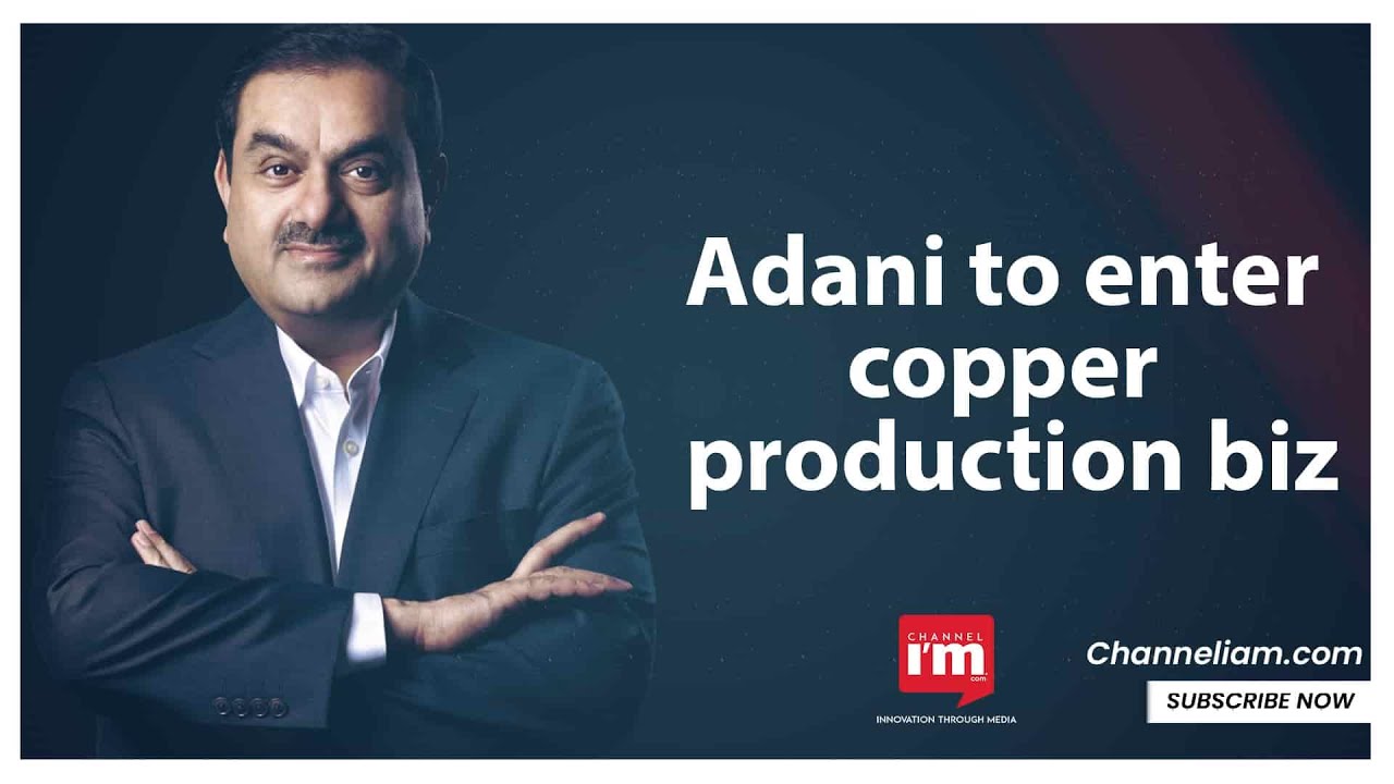 Adani to enter the copper manufacturing business