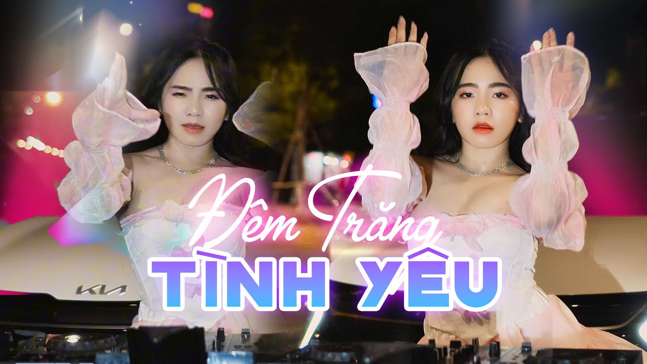 Nữ Dj Linda Quẩy Cực Cháy !!! Đêm Trăng Tình Yêu Remix - Phố xa đêm đông người....