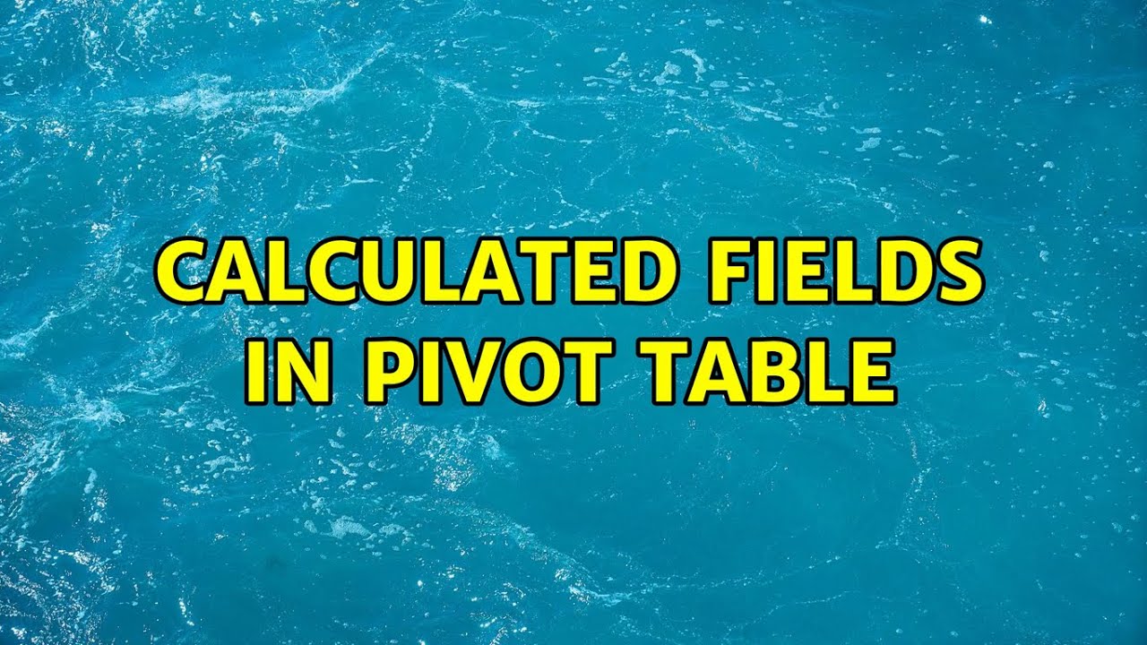 Calculated Fields In Pivot Table YouTube