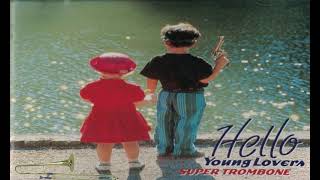 Hello Young Lovers - Super Trombone (Trombone, Big Band
