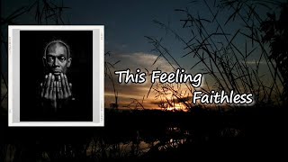 Faithless - This Feeling (feat. Suli Breaks & Nathan Ball) Lyrics