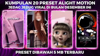 KUMPULAN 20 PRESET ALIGHT MOTION JEDAG JEDUG VIRAL TERBARU 2022 | PRESET DIBAWAH 5 MB