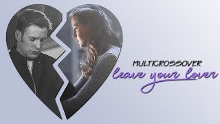 multicrossover│Leave your lover [48]