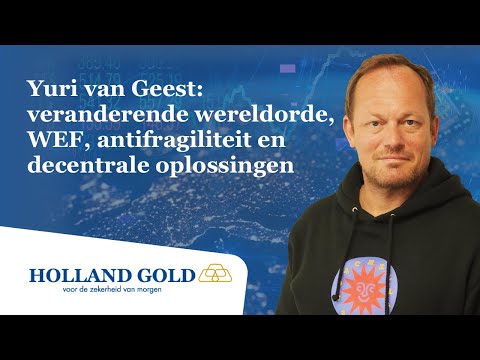 Yuri van Geest: veranderende wereldorde, WEF, antifragiliteit en decentrale oplossingen
