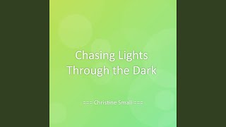 Chasing Lights Through the Dark