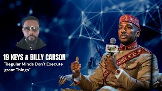 Regular Minds Don't Execute Great Things w/ 19 Keys & Billy Carson 4biddenknowledge