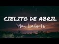 Mon Laferte - Cielito de abril (Letra)